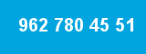 962 780 45 51